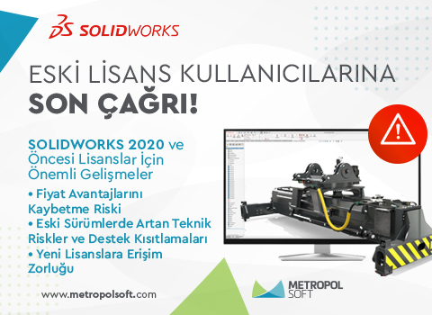 SolidWorks 2020 ve Öncesi Lisanslar İçin Önemli Gelişmeler SolidWorks 2020 ve Öncesi Lisanslar İçin Önemli Gelişmeler