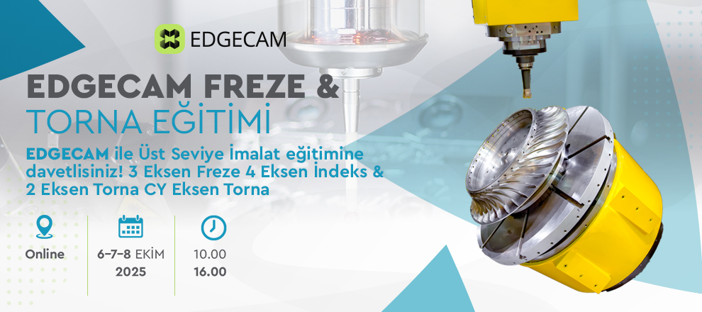 Online Eğitim: EDGECAM ile Üst Seviye İmalat Çözümleri Online Eğitim: EDGECAM ile Üst Seviye İmalat Çözümleri