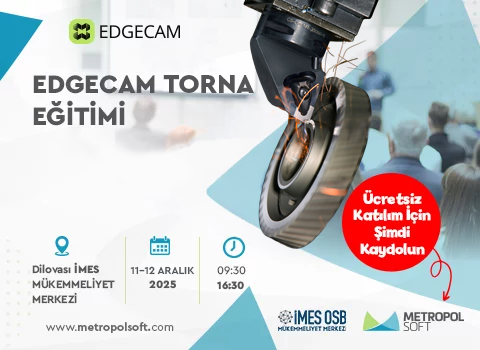 EDGECAM Torna ile İleri Seviye Programlama Eğitimi