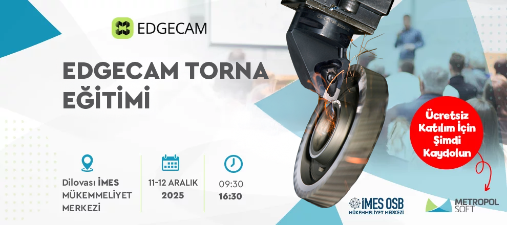EDGECAM Torna ile İleri Seviye Programlama Eğitimi