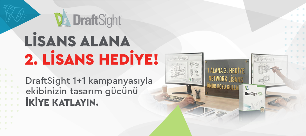 DraftSight Kalıcı Lisanslarda Yılın Fırsatı: 1 Alana 2. Lisans Hediye!