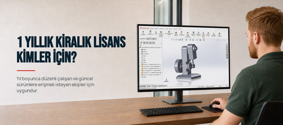 SOLIDWORKS Kalıcı Lisans mı, Kiralık Lisans mı? solidworks 1 yıllık kiralık lisans